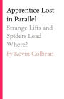 Apprentice Lost in Parallel: Strange Lifts and Spiders Lead Where?