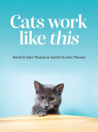 Title: Cats Work Like This, Author: David St John Thomas