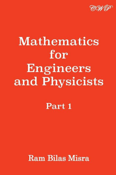 Mathematics for Engineers and Physicists: Part 1