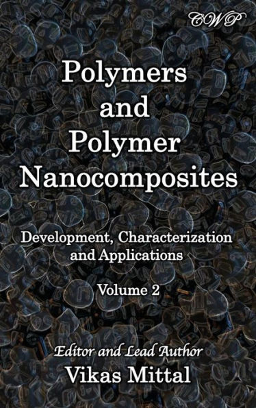 Polymers and Polymer Nanocomposites: Development, Characterization and Applications (Volume 2)