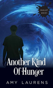 Title: Another Kind of Hunger, Author: Amy Laurens