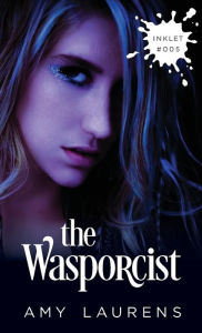 Title: The Wasporcist, Author: Amy Laurens