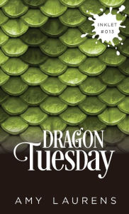 Title: Dragon Tuesday, Author: Amy Laurens