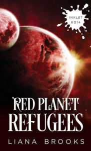 Title: Red Planet Refugees, Author: Liana Brooks