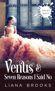 Title: Venus and Seven Reasons I Said No (Double Issue), Author: Liana Brooks