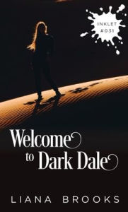 Title: Welcome To Dark Dale, Author: Liana Brooks