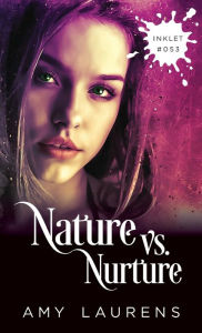 Title: Nature vs. Nurture, Author: Amy Laurens