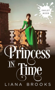 Title: Princess In Time, Author: Liana Brooks