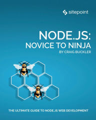 Title: Node.js: Novice to Ninja, Author: Craig Buckler