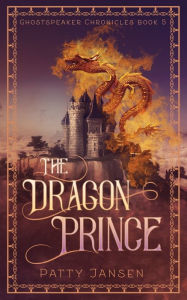 Title: The Dragon Prince, Author: Patty Jansen