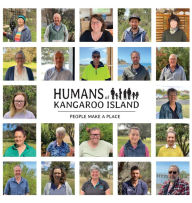 Title: Humans of Kangaroo Island: People make a place, Author: Sabrina Davis