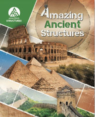 Title: Amazing Ancient Structures, Author: Caroline Thomas