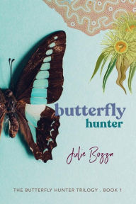 Title: Butterfly Hunter, Author: Julie Bozza