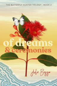 Title: Of Dreams and Ceremonies, Author: Julie Bozza