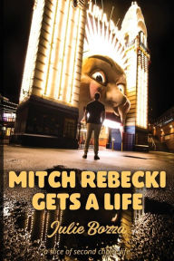 Title: Mitch Rebecki Gets a Life, Author: Julie Bozza