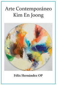 Title: Arte Contemporaneo: Kim En Joong, Author: Felix Hernandez