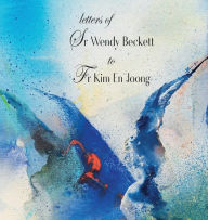 Title: Letters of Sr Wendy Beckett to Fr Kim En Joong, Author: Wendy Beckett