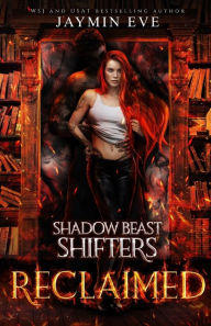 Title: Reclaimed: Shadow Beast Shifters book 2, Author: Jaymin Eve