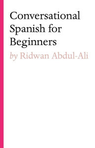 Title: Conversational Spanish for Beginners, Author: Ridwan Abdul-Ali