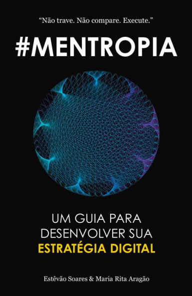 Mentropia: Um guia para desenvolver a sua Estratégia Digital