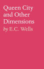 Queen City and Other Dimensions