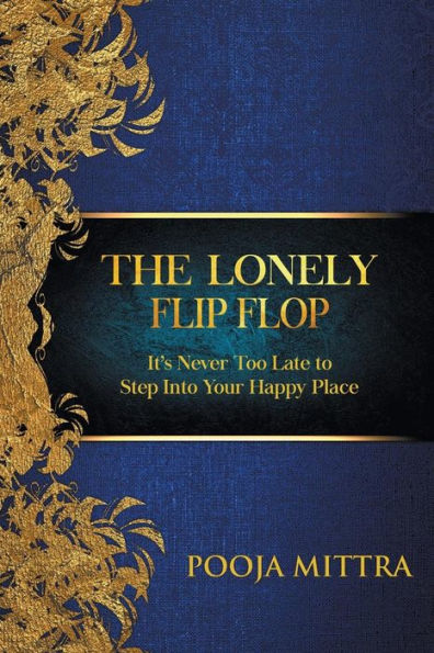 The Lonely Flip Flop: It's Never Too Late to Step Into Your Happy Place