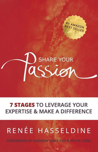 Share Your Passion: 7 Stages to Leverage Your Expertise & Make a Difference