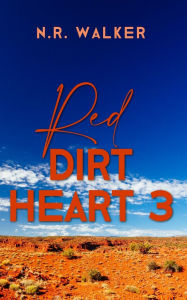 Title: Red Dirt Heart 3, Author: N.R. Walker