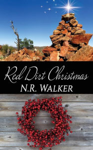 Title: Red Dirt Heart Christmas, Author: N.R Walker