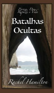 Title: Batalhas Ocultas: Pureza, Deus, Rapazes e Vida, Author: Rachel Hamilton