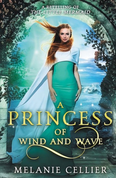 A Princess of Wind and Wave: Retelling The Little Mermaid
