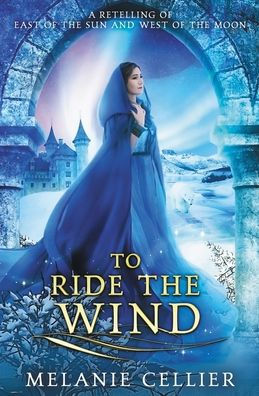 To Ride the Wind: A Retelling of East of the Sun, West of the Moon