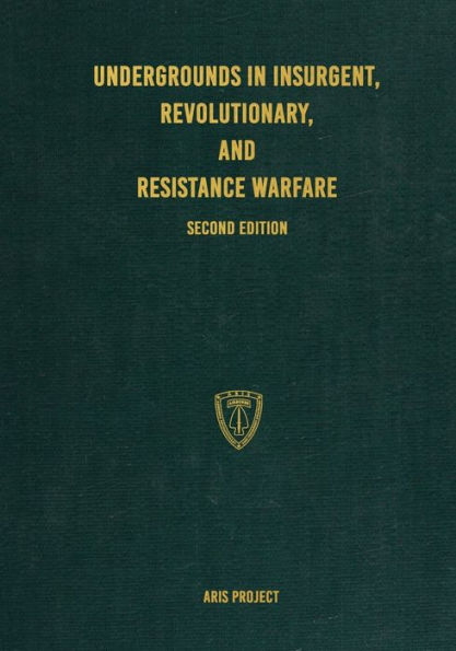 Undergrounds Insurgent, Revolutionary, and Resistance Warfare