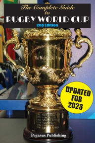 Title: The Complete Guide to Rugby World Cup, Author: Tracy Rockwell