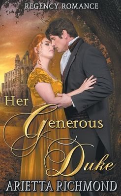Her Generous Duke: Regency Romance