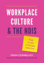Workplace Culture and the NDIS: A guide for leaders in the Australian disability sector