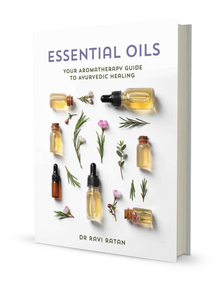 Essential Oils: Your Aromatherapy Guide to Ayurvedic Healing