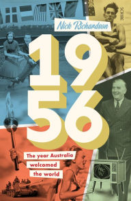 Title: 1956: the year Australia welcomed the world, Author: Nick Richardson