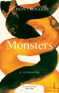 Title: Monsters: a reckoning, Author: Alison Croggon
