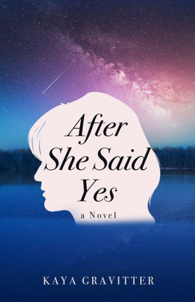 After She Said Yes: A Novel