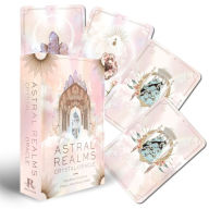 Pdf free books to download Astral Realms Crystal Oracle: 33 trifecta cards and 128 page book by 