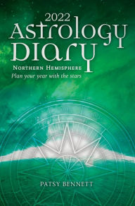 Title: 2022 Astrology Diary - Northern Hemisphere, Author: Patsy Bennett