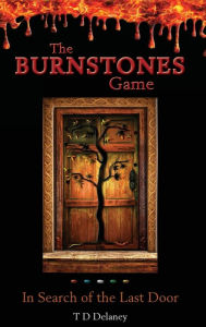 Title: The Burnstones Game: In Search of the Last Door, Author: Td Delaney