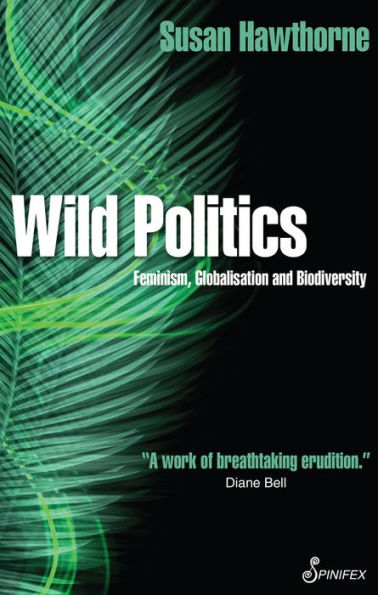 Wild Politics: Feminism, Globalisation and Biodiversity