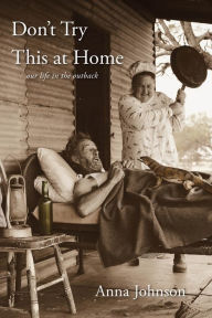Title: Don't Try This at Home: Our Life in the Outback, Author: Anna Johnson