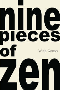 Title: nine pieces of zen, Author: Wide Ocean