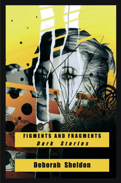 Figments and Fragments: Dark Stories