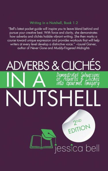 Adverbs & ClichÃ¯Â¿Â½s in a Nutshell: Demonstrated Subversions of Adverbs & ClichÃ¯Â¿Â½s into Gourmet Imagery