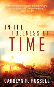 Title: In the Fullness of Time, Author: Carolyn R. Russell