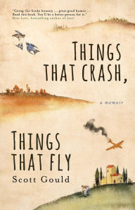 Title: Things That Crash, Things That Fly, Author: Scott Gould